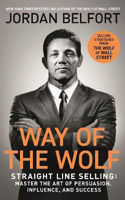 Picture of Way of the Wolf: Straight line selling: Master the art of persuasion, influence, and success - THE SECRETS OF THE WOLF OF WALL STREET