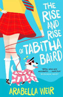 Picture of THE RISE AND RISE OF TABITHA BAIRD - WEIR, ARABELLA *****
