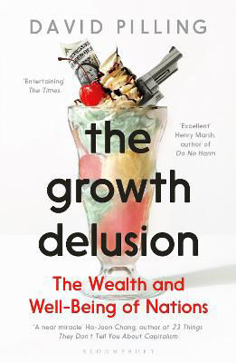 Picture of The Growth Delusion: The Wealth and Well-Being of Nations