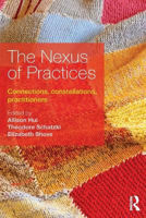 Picture of The Nexus of Practices: Connections, constellations, practitioners