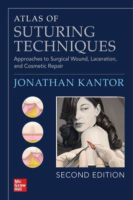 Picture of Atlas of Suturing Techniques: Approaches to Surgical Wound, Laceration, and Cosmetic Repair, Second Edition