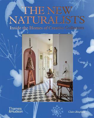 Picture of The New Naturalists: Inside the Homes of Creative Collectors