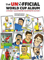Picture of The Unofficial World Cup Album: A Poorly Illustrated Incomplete History