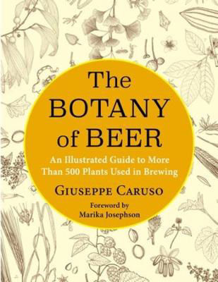 Picture of The Botany of Beer: An Illustrated Guide to More Than 500 Plants Used in Brewing
