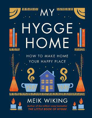 Picture of My Hygge Home: How to Make Home Your Happy Place