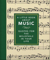 Picture of A Little Book About Music: Quotes for the melophile in your life