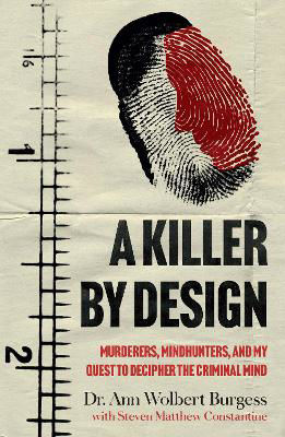 Picture of A Killer By Design: Murderers, Mindhunters, and My Quest to Decipher the Criminal Mind