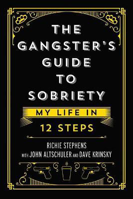 Picture of The Gangster's Guide to Sobriety: My Life in 12 Steps