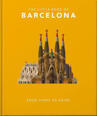 Picture of The Little Book of Barcelona: From Tapas to Gaudi