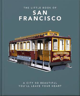 Picture of The Little Book of San Francisco: A City So Beautiful You'll Leave Your Heart