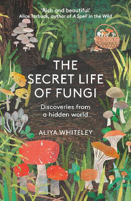 Picture of The Secret Life of Fungi: Discoveries From a Hidden World