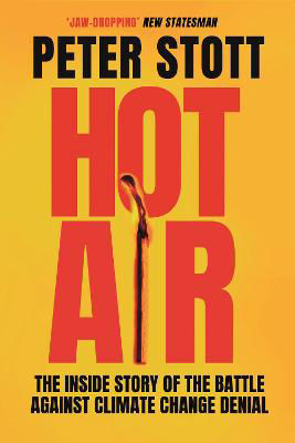 Picture of Hot Air: The Inside Story of the Battle Against Climate Change Denial