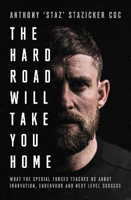 Picture of The Hard Road Will Take You Home: What the Special Forces Teaches Us About Innovation, Endeavour and Next-Level Success