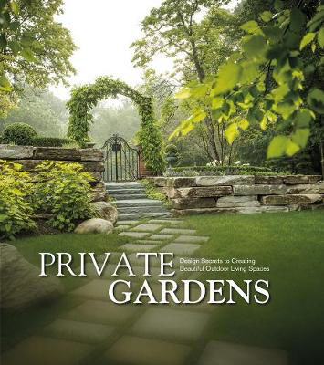 Picture of Private Gardens: Design Secrets to Creating Beautiful Outdoor Living Spaces