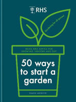 Picture of RHS 50 Ways to Start a Garden: Ideas and Inspiration for Growing Indoors and Out