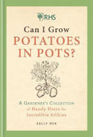 Picture of RHS Can I Grow Potatoes in Pots: A Gardener's Collection of Handy Hints for Incredible Edibles