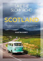 Picture of Take the Slow Road: Scotland: Inspirational Journeys Round the Highlands, Lowlands and Islands of Scotland by Camper Van and Motorhome