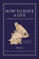 Picture of How to Have a Life: An Ancient Guide to Using Our Time Wisely