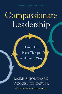 Picture of Compassionate Leadership: How to Do Hard Things in a Human Way