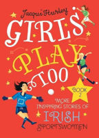 Picture of Girls Play Too Book 2: More Inspiring Stories of Irish Sportswomen