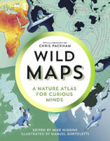 Picture of Wild Maps: A Nature Atlas for Curious Minds