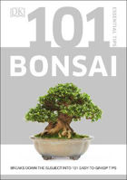 Picture of 101 Essential Tips Bonsai: Breaks Down the Subject into 101 Easy-to-Grasp Tips