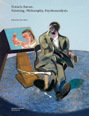 Picture of Francis Bacon: Painting, Philosophy, Psychoanalysis