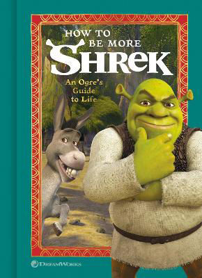 Picture of How to Be More Shrek: An Ogre's Guide to Life