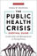 Picture of The Public Health Crisis Survival Guide: Leadership and Management in Trying Times, Updated Edition