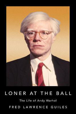 Picture of Loner at the Ball: The Life of Andy Warhol