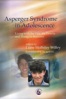 Picture of Asperger Syndrome in Adolescence: Living with the Ups, the Downs and Things in Between