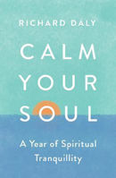 Picture of Calm Your Soul: A Year of Spiritual