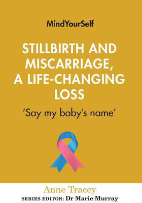 Picture of Stillbirth and Miscarriage  a Life-