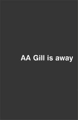 Picture of AA Gill is Away