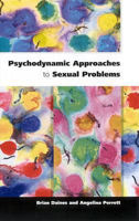 Picture of Psychodynamic Approaches To Sexual Problems