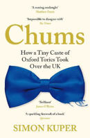Picture of Chums: How a Tiny Caste of Oxford T