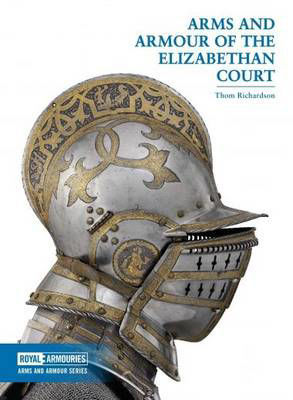 Picture of Arms and Armour of the Elizabethan Court