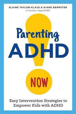 Picture of Parenting ADHD Now!: Easy Intervention Strategies to Empower Kids with ADHD
