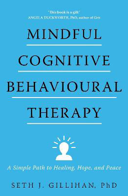 Picture of Mindful Cognitive Behavioural Therapy: A Simple Path to Healing, Hope, and Peace