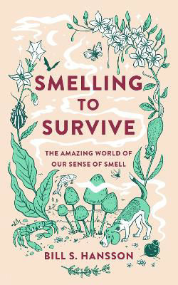 Picture of Smelling to Survive: The Amazing World of Our Sense of Smell