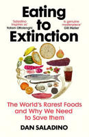 Picture of Eating to Extinction: The World's Rarest Foods and Why We Need to Save Them