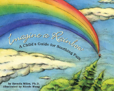 Picture of Imagine a Rainbow: A Child's Guide for Soothing Pain