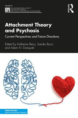 Picture of Attachment Theory and Psychosis: Current Perspectives and Future Directions