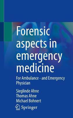 Picture of Forensic aspects in emergency medicine: For Ambulance - and Emergency Physician