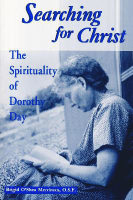 Picture of Searching For Christ: The Spirituality of Dorothy Day