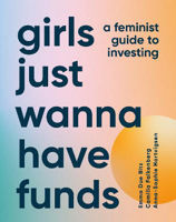 Picture of Girls Just Wanna Have Funds: A Femi