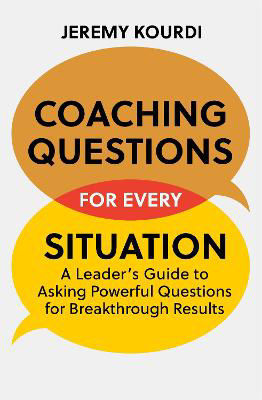 Picture of Coaching Questions for Every Situation: A Leader's Guide to Asking Powerful Questions for Breakthrough Results