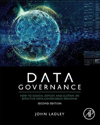 Picture of Data Governance: How to Design, Deploy, and Sustain an Effective Data Governance Program