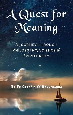 Picture of A Quest for Meaning: A Journey Through Science, Philosophy and Spirituality