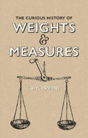 Picture of Curious History of Weights & Measur